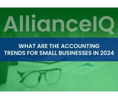 What are the Accounting Trends for Small Businesses in 2024
