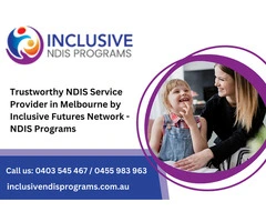 Trustworthy NDIS Service Provider in Melbourne by Inclusive Futures Network - NDIS Programs