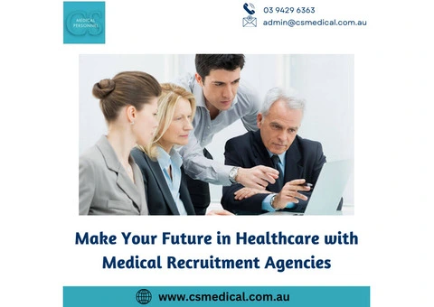 Make Your Future in Healthcare with Medical Recruitment Agencies