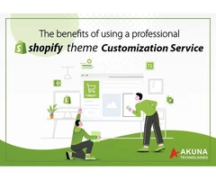 THE BENEFITS OF USING A PROFESSIONAL SHOPIFY THEME CUSTOMIZATION SERVICE
