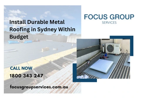 Install Durable Metal Roofing in Sydney Within Budget