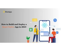 How to Build and Deploy a React Native App in 2025: Expert Tips and Strategies