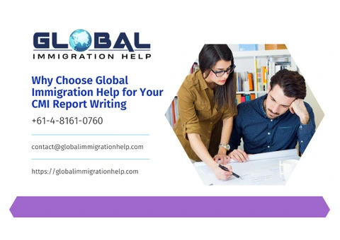 Why Choose Global Immigration Help for Your CMI Report Writing