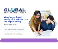 Why Choose Global Immigration Help for Your CMI Report Writing