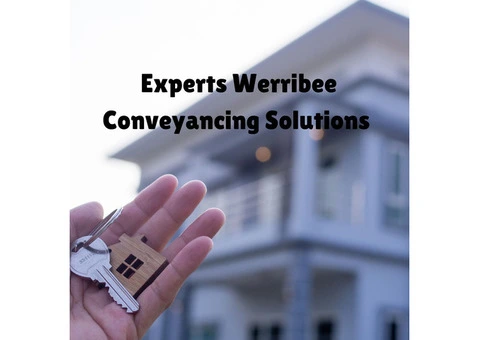 Experts Werribee Conveyancing Solutions for Mind-Free Deals