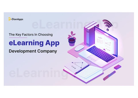 What Are The Key Factors In Choosing An eLearning App Development Company?