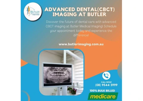 Advanced Dental (CBCT) Imaging At Butler Medical Imaging.(08) 9544 3999