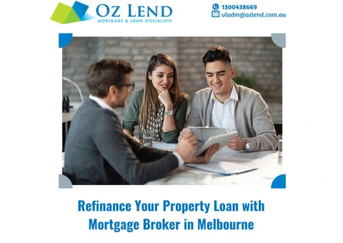 Refinance Your Property Loan with Mortgage Broker in Melbourne