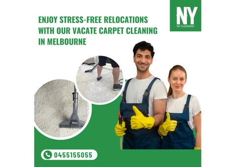 Enjoy Stress-Free Relocations with Our Vacate Carpet Cleaning in Melbourne