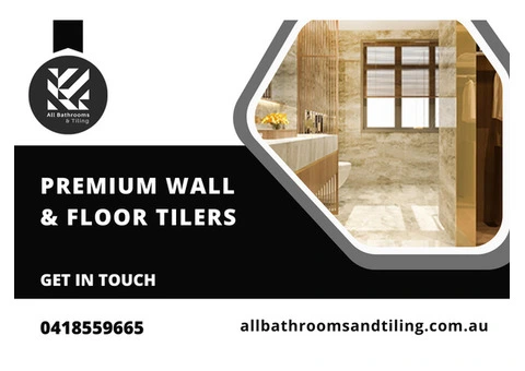Premium Wall & Floor Tilers in Melbourne, Call us: 0418559665