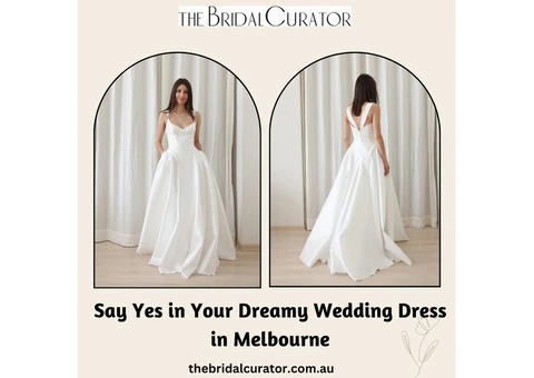 Say Yes in Your Dreamy Wedding Dress in Melbourne