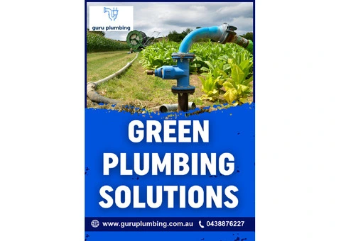 Reduce Energy Costs with Innovative Green Plumbing Solutions