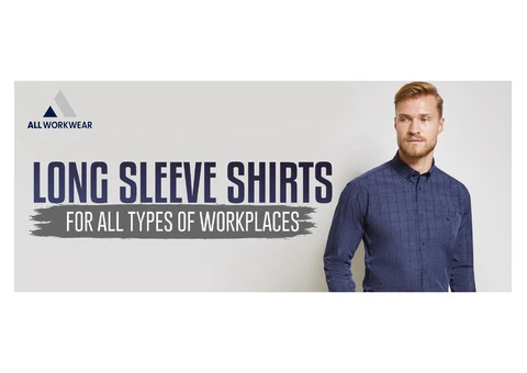 LONG SLEEVE SHIRTS FOR ALL TYPES OF WORKPLACES