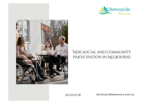 NDIS Social and Community Participation in Melbourne | Better Pride Home Care Pty Ltd