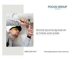 Expert Water Heater Repair in Sutherland Shire - Focus Group Services