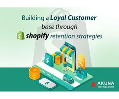 BUILDING A LOYAL CUSTOMER BASE THROUGH SHOPIFY RETENTION STRATEGIES