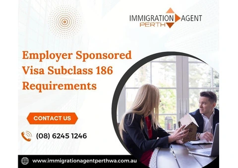 Mastering the Visa Subclass 186 Requirements for Residency in Australia
