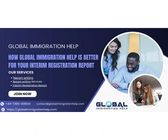 How Global Immigration Help is Better for Your Interim Registration Report