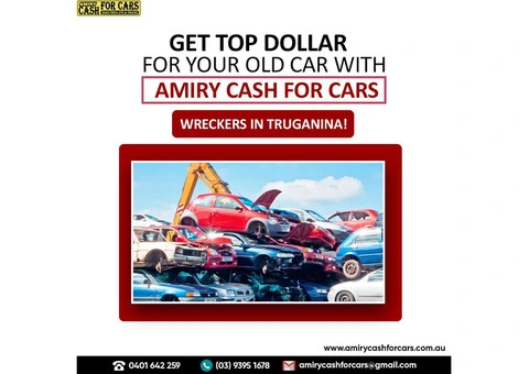 Get Top Dollar for Your Old Car with Amiry Cash for Cars Wreckers in Truganina!