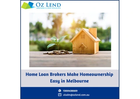 Home Loan Brokers Make Homeownership Easy in Melbourne