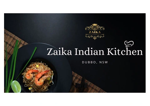 Zaika Indian Kitchen: The Finest Indian Restaurant in Dubbo NSW