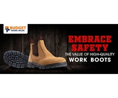 EMBRACE SAFETY THE VALUE OF HIGH-QUALITY WORK BOOTS