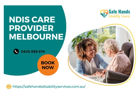 NDIS Care Provider Melbourne – Expert Support You Can Trust