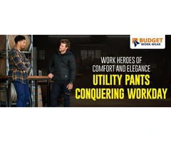 WORK HEROES OF COMFORT AND ELEGANCE UTILITY PANTS CONQUERING WORKDAY