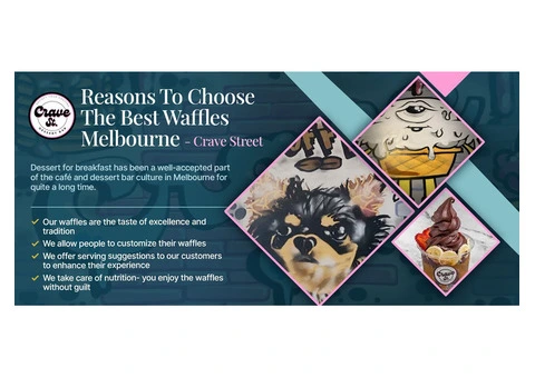 Reasons To Choose The Best Waffles Melbourne- Crave Street
