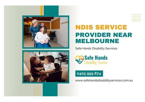 NDIS Service Provider Near Melbourne – Empowering You with Quality Support