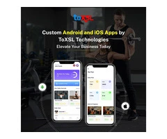 Custom Android and iOS Apps by ToXSL Technologies: Elevate Your Business Today