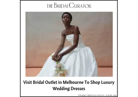 Visit Bridal Outlet in Melbourne To Shop Luxury Wedding Dresses