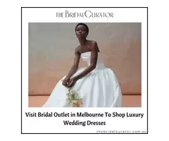 Visit Bridal Outlet in Melbourne To Shop Luxury Wedding Dresses