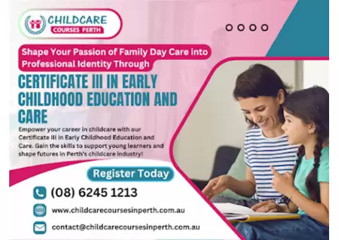Elevate Your Career with Our Academy Certificate III in Early Childhood Education and Care