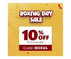 Boxing Day Sale 2024 - Get 10% Off Sitewide | Use Code BOX24