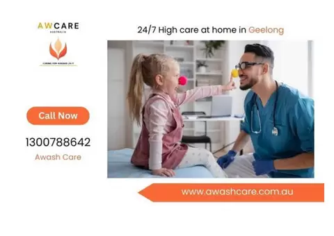 24/7 High Care at Home in Geelong – Awash Care Is Here for You!