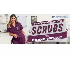 OPTIMIZING COMFORT AND STYLE SCRUBS FOR HEALTHCARE PROFESSIONALS