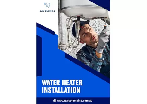Water Heater Installation - Guru Plumbing