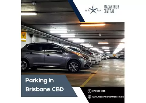 Convenient Parking in Brisbane CBD - MacArthur Central