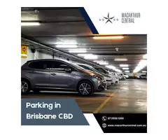 Convenient Parking in Brisbane CBD - MacArthur Central