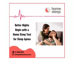 Better Nights Begin with a Home Sleep Test for Sleep Apnea