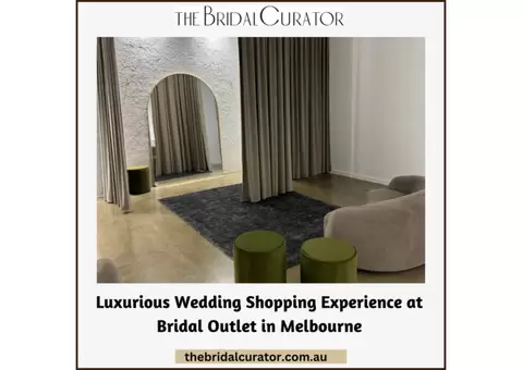 Luxurious Wedding Shopping Experience at Bridal Outlet in Melbourne