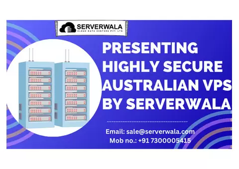 Presenting Highly Secure Australian VPS By Serverwala
