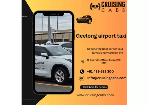 Geelong Airport Taxi: Your Reliable Ride with Cruising Cabs