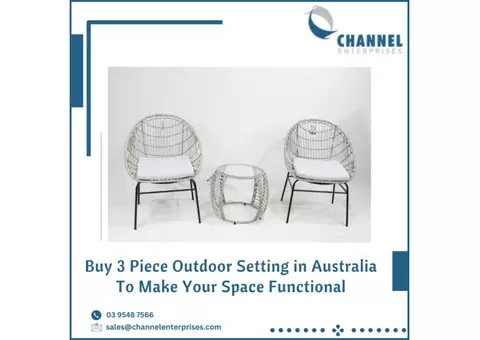 Buy 3 Piece Outdoor Setting in Australia To Make Your Space Functional