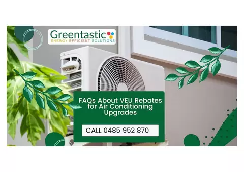 Upgrade Your Air Conditioning with VEU Rebates – Greentastic Pty Ltd