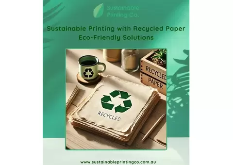 Sustainable Printing with Recycled Paper: Eco-Friendly Solutions