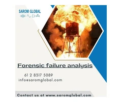 Expert Forensic Failure Analysis by Sarom Global