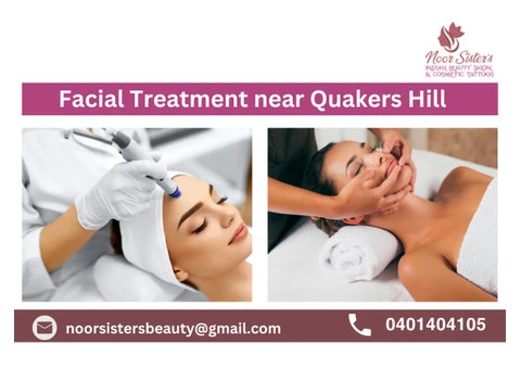 Best Facial Quakers Hill – Say Hello to Radiant Skin!
