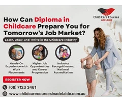 Explore Endless Possibilities with Diploma in Childcare Adelaide
